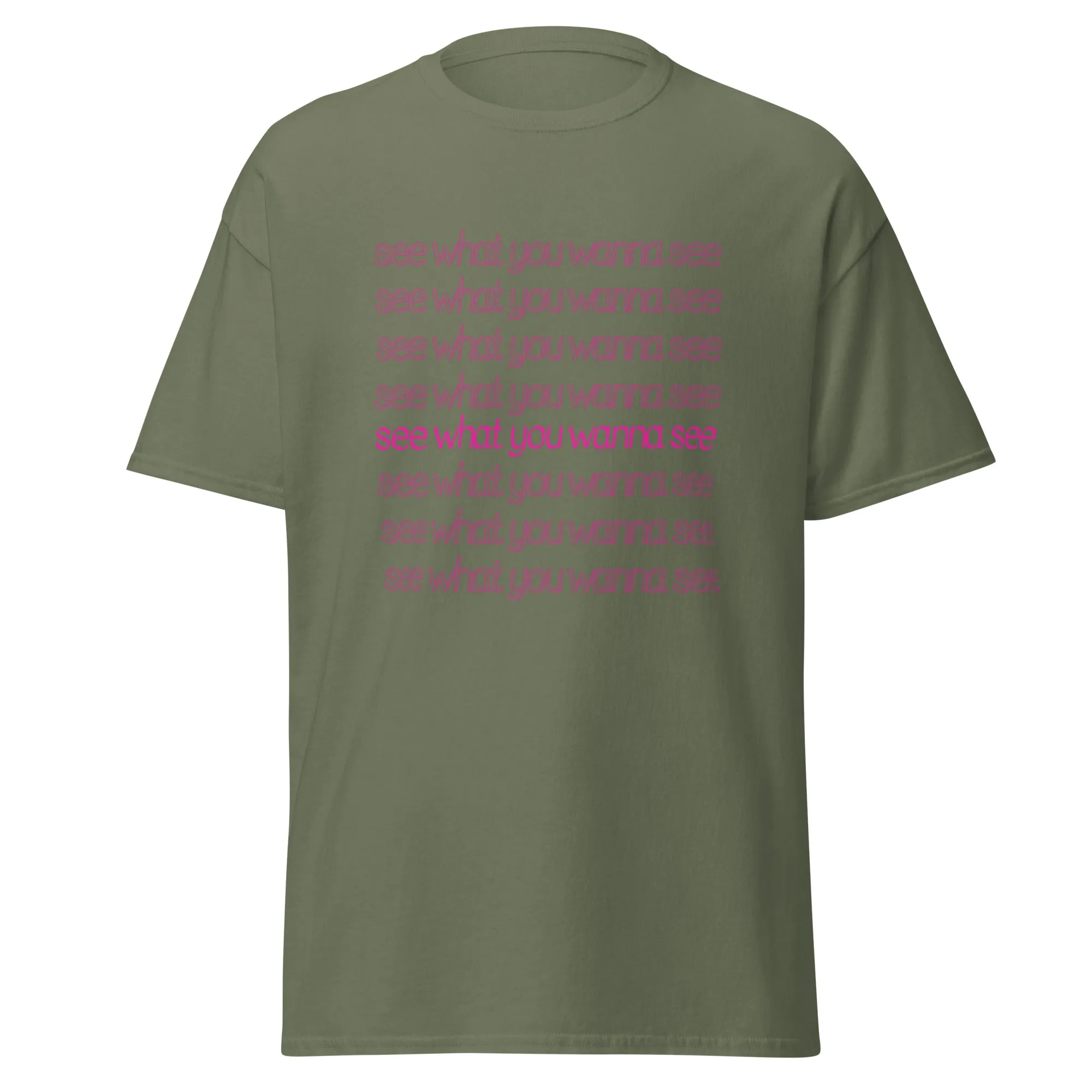 See What You Wanna See Lyric T-Shirt